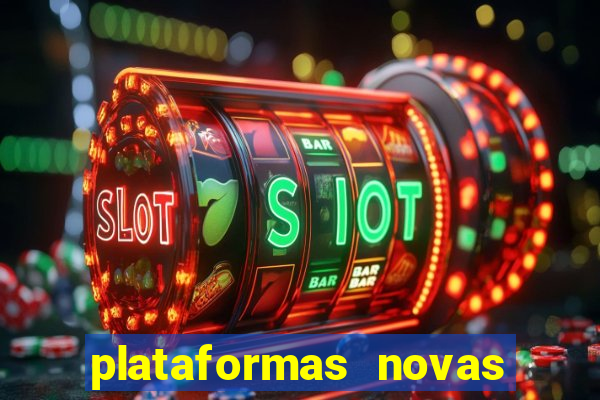 plataformas novas do tigrinho